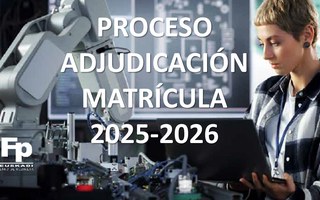 Adjudicación de plazas y matriculación 2025-2026