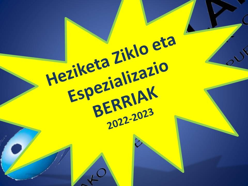 Ziklo eta Espezializazio berriak 2022-2023