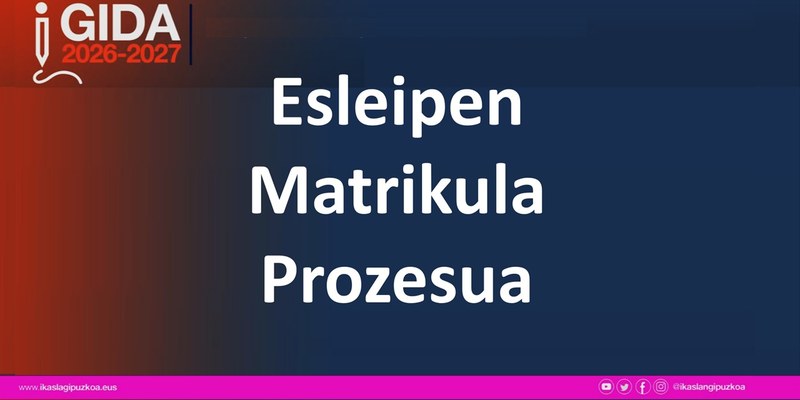 Esleipen eta Matrikula prozesua